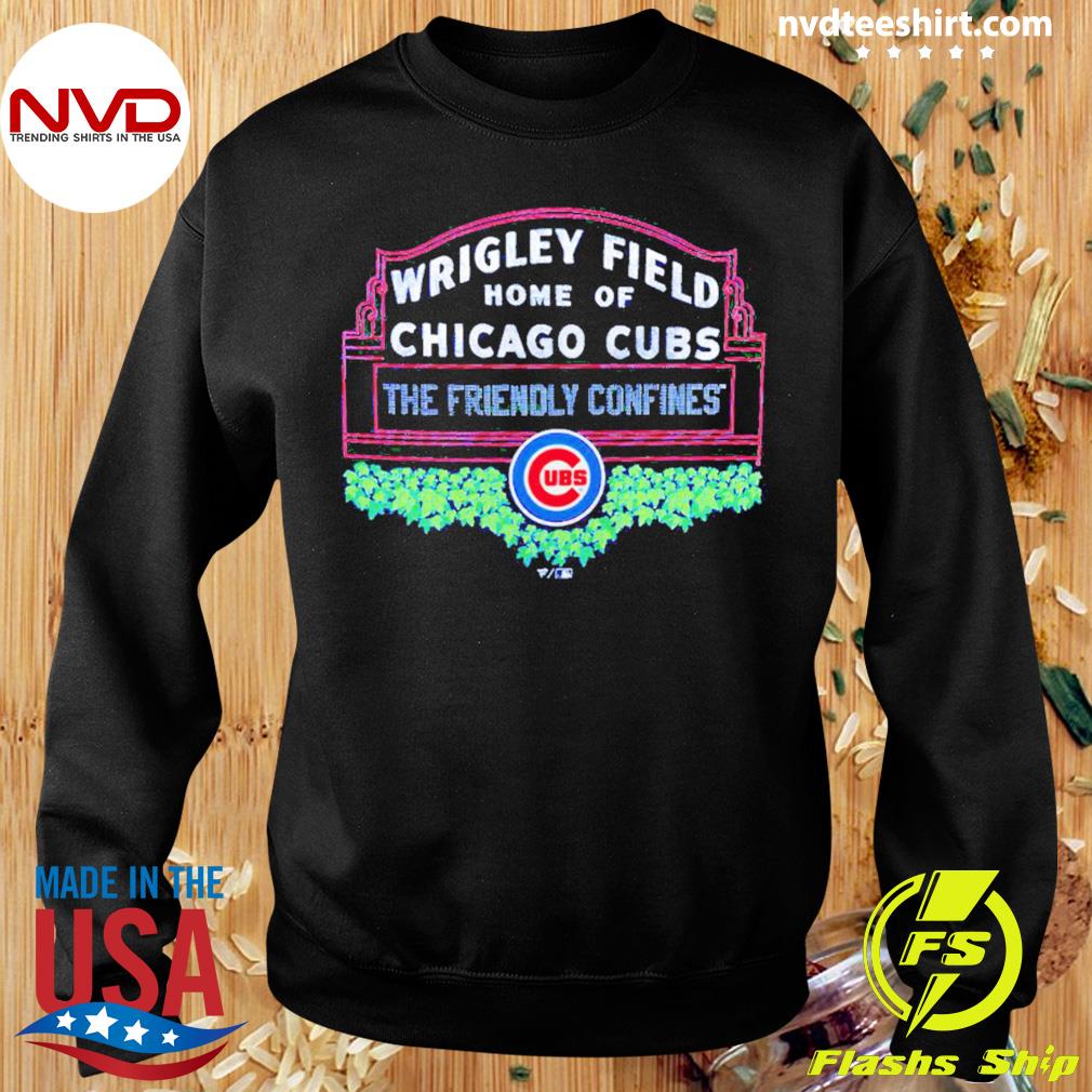 Wrigley Field Home Of Chicago Cubs The Friendly Confines shirt, hoodie,  sweater, long sleeve and tank top