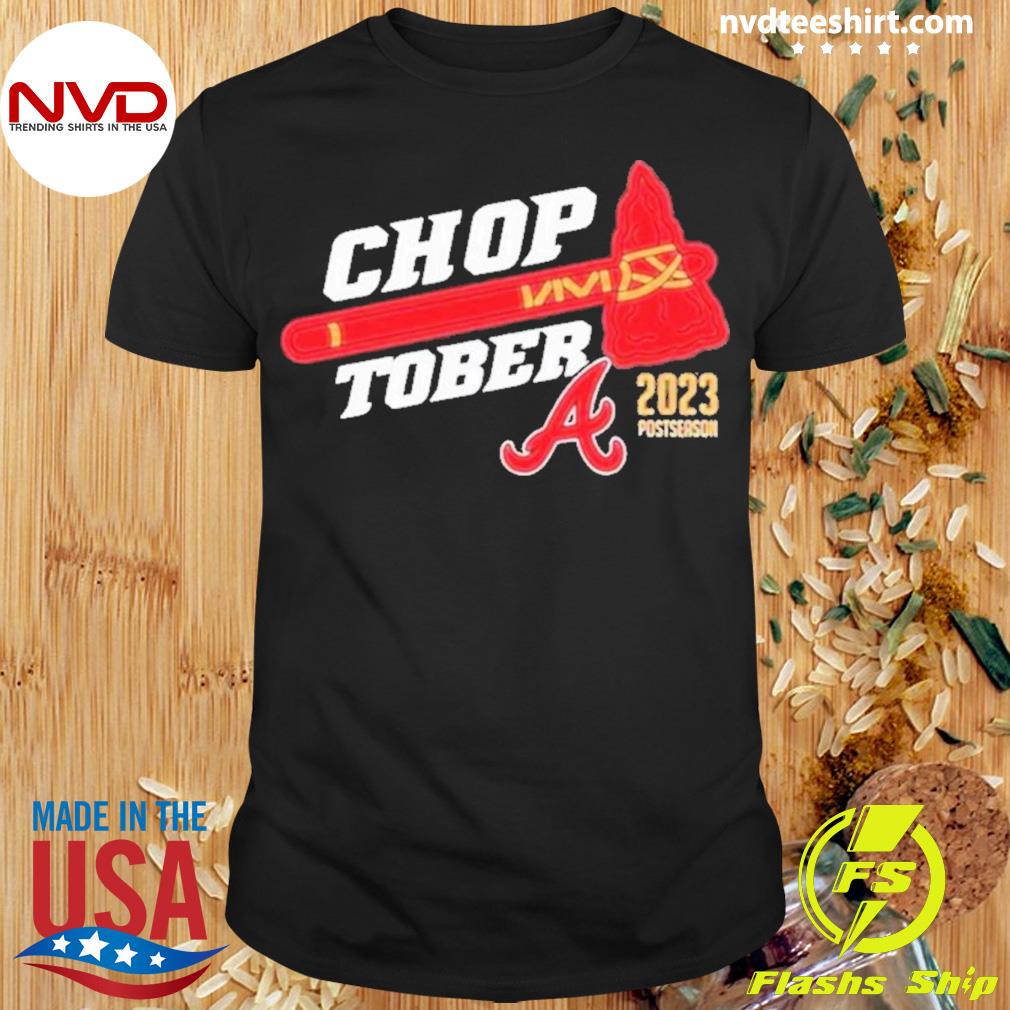 Choptober Atlanta Braves 2023 Postseason Shirt - Hersmiles