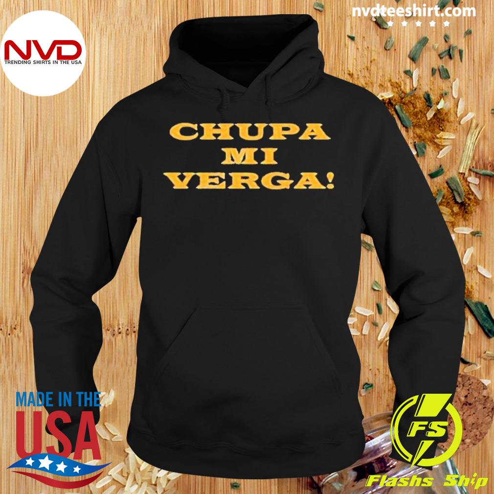 Chupa Mi Verga Shirt - NVDTeeshirt