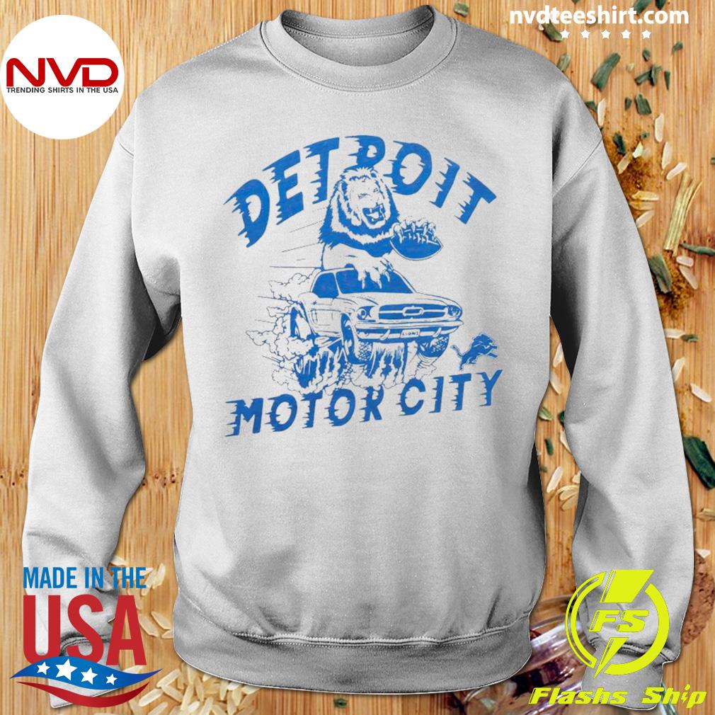 Detroit lions motor city shirt, hoodie, sweater, long sleeve and