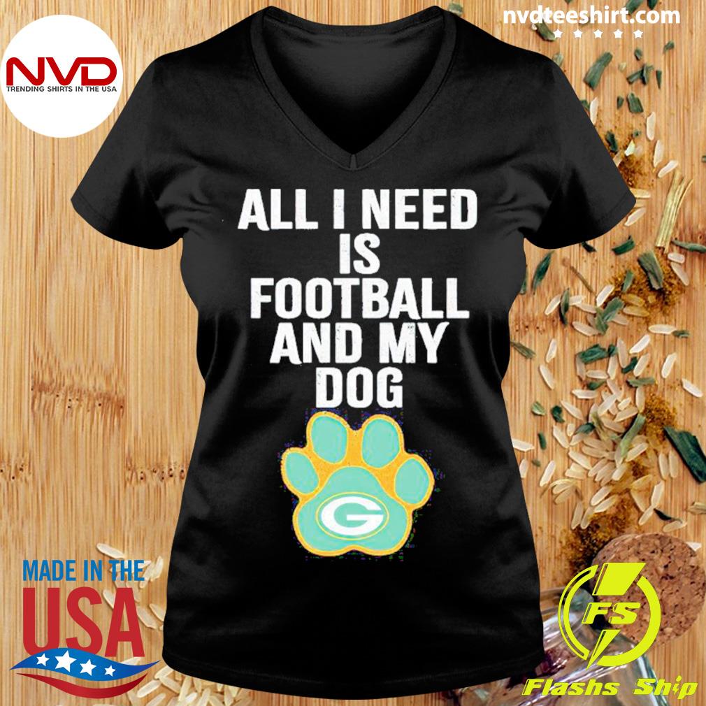 Green Bay Packers all I need is football and my dog shirt, hoodie, sweater,  long sleeve and tank top