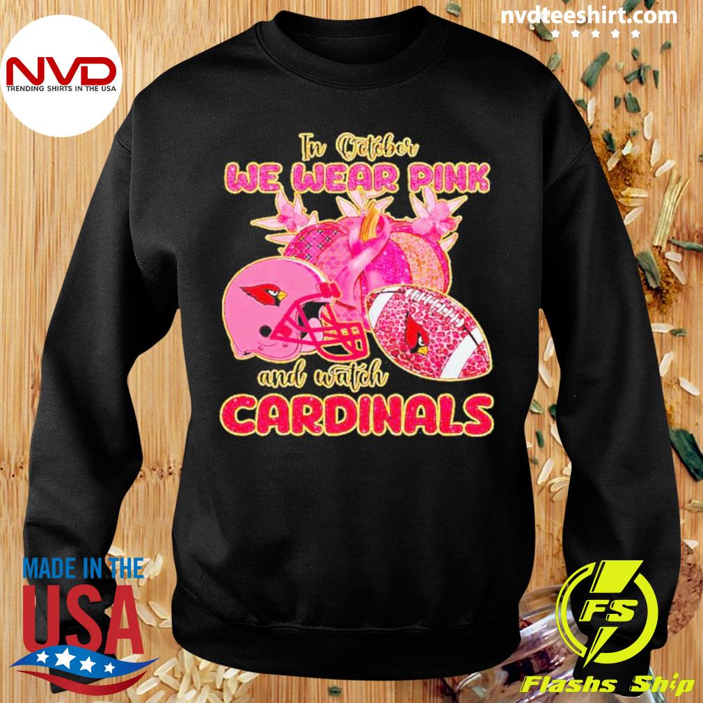 Arizona Cardinals In October We Wear Pink 2023 Shirt, hoodie, sweater, long  sleeve and tank top