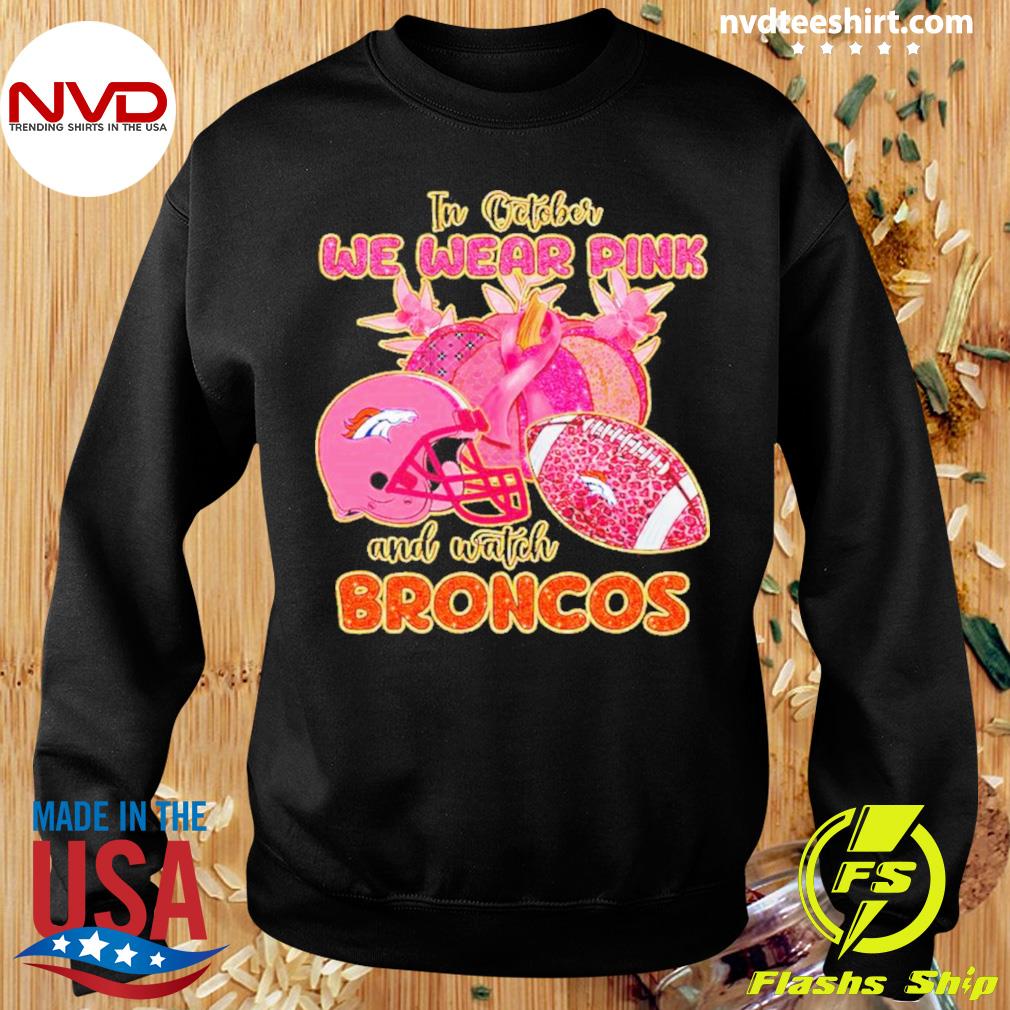 Official Denver Broncos I Wear Pink For Breast Cancer Awareness shirt,  hoodie, sweater, long sleeve and tank top