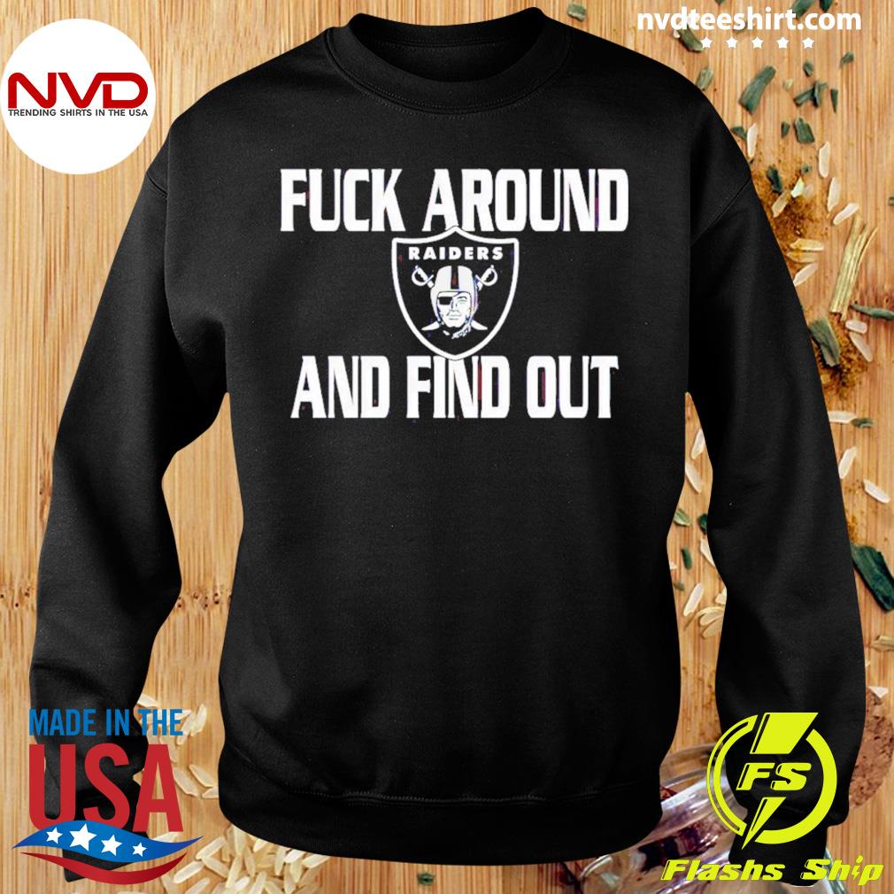 Fuck Around And Find Out Las Vegas Raiders Hot T-Shirt - ShirtsOwl