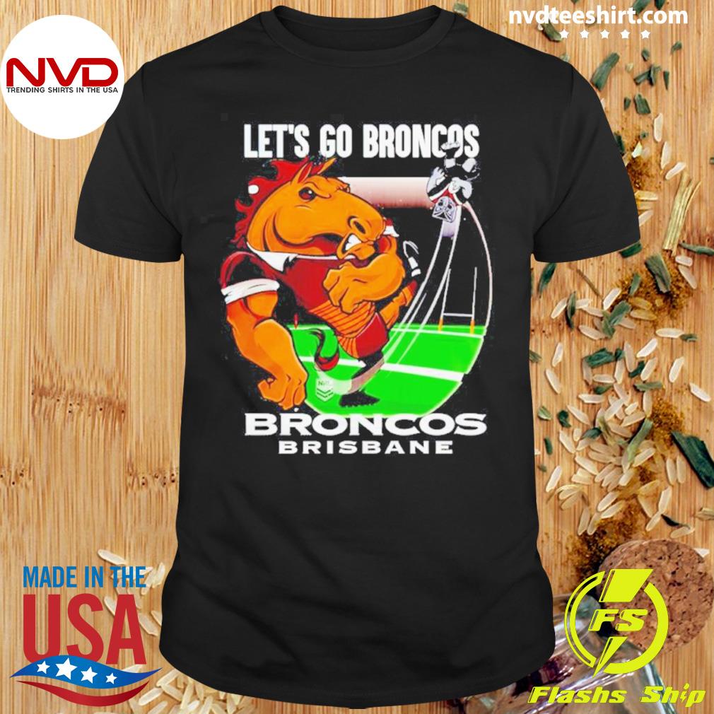 Let's go Broncos Brisbane Broncos shirt - Limotees