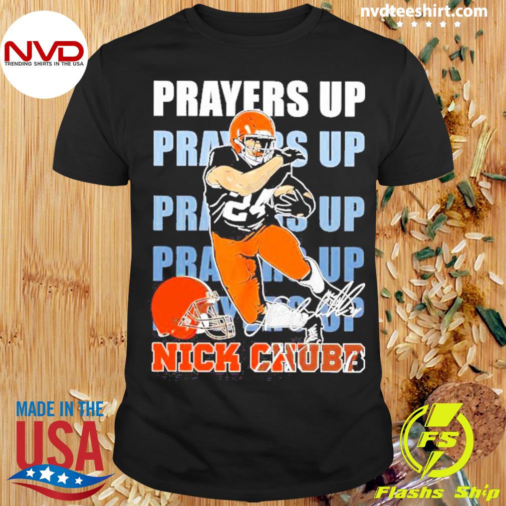 Nick Chubb Cleveland Brown All Praying For You, Nick Shirt, hoodie