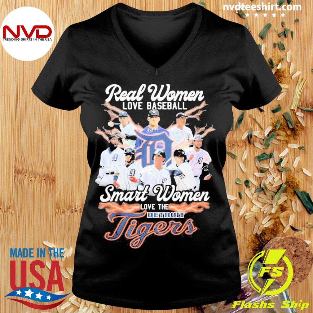 Real women love baseball smart women love the Detroit Tigers