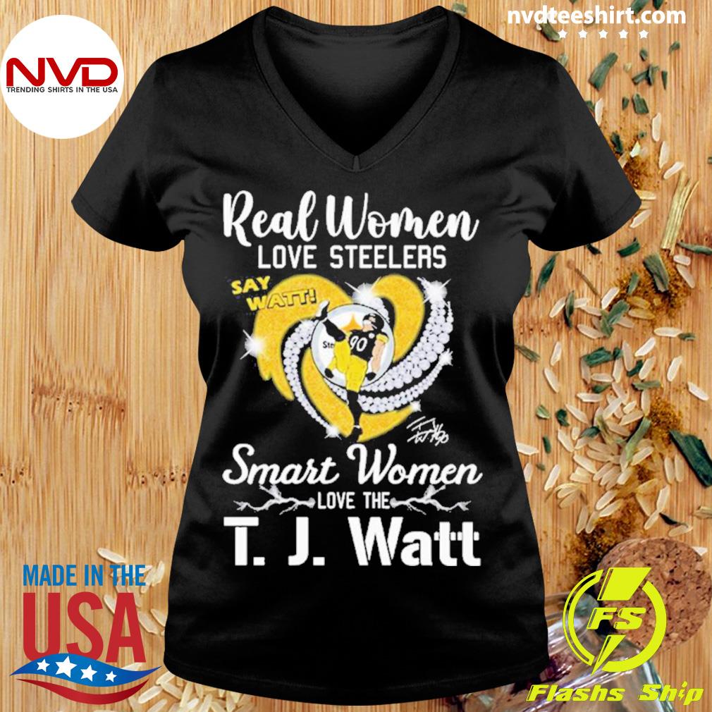 Real Women Love Steelers Smart Women Love The T J Watt Say Watt Signature  Shirt - Peanutstee