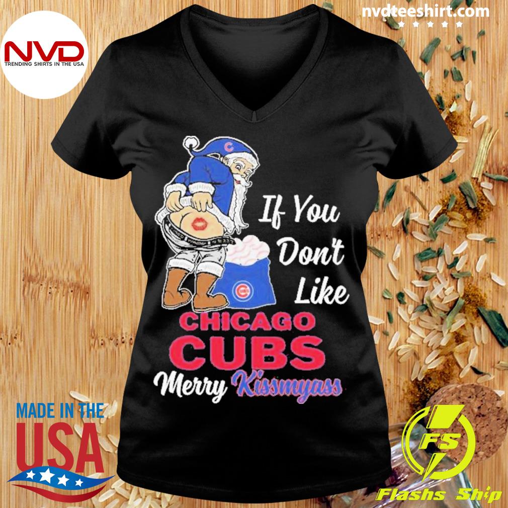 Santa Butt If You Don'T Like Chicago Cubs Merry Kissmyass