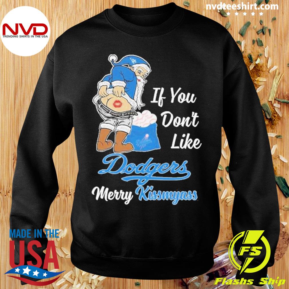 Santa Butt If you don't like Los Angeles Dodgers Merry Kissmyass