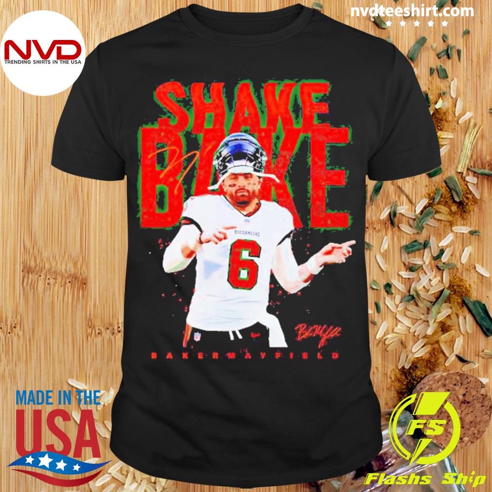 Baker Mayfield Tampa Bay Buccaneers shake Bake signature shirt, hoodie,  sweater, long sleeve and tank top