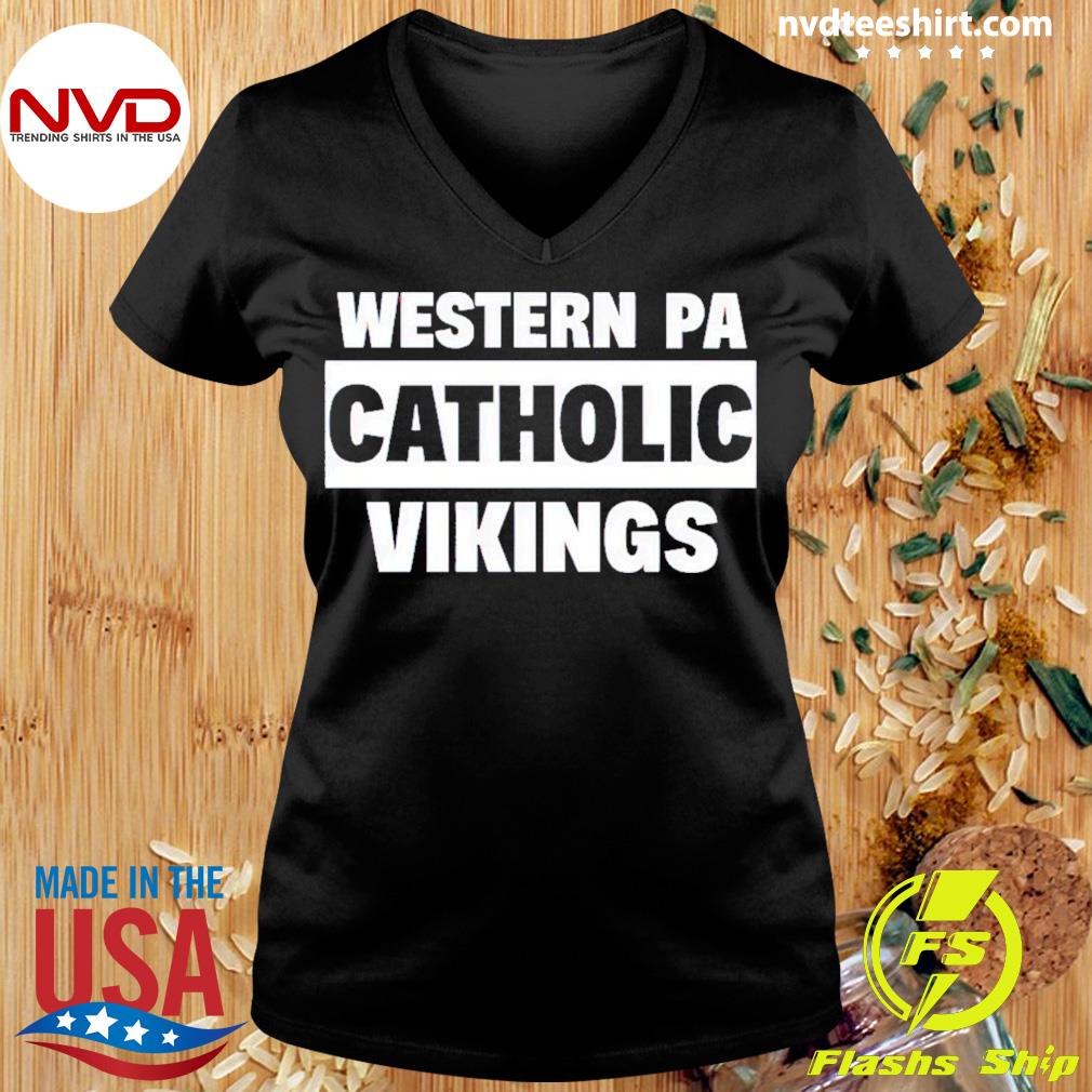 Top western Pa Catholic Vikings T-Shirt, hoodie, sweater, long sleeve and  tank top