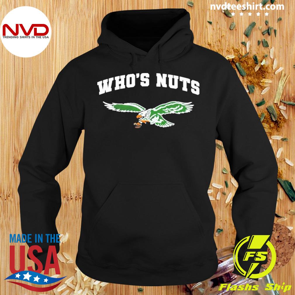 Who's Nuts Philadelphia Eagles shirt, hoodie, sweater, long sleeve