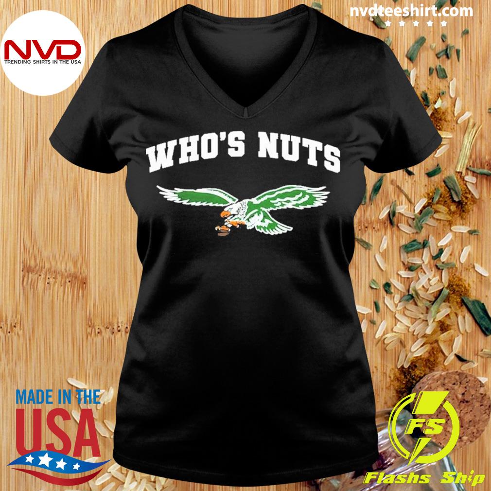 Who's Nuts Philadelphia Eagles shirt, hoodie, sweater, long sleeve