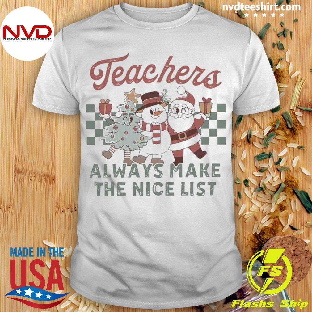 Always Make The Nice List Santa Snowman Christmas Shirt