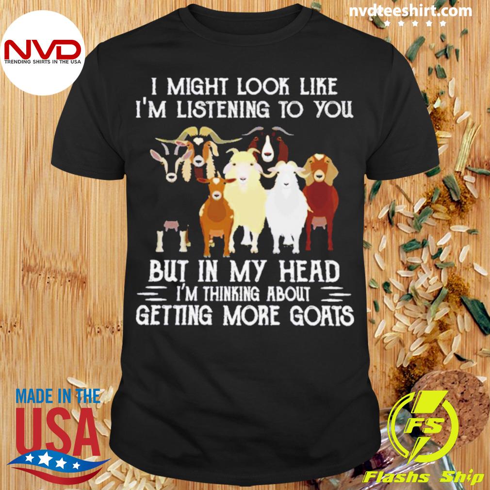 Animal In My Head I’m Thinking About Getting More Goats Shirt
