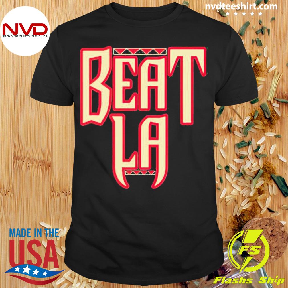 Arizona Diamondbacks Beat LA 2023 tee, hoodie, sweater, long sleeve and  tank top