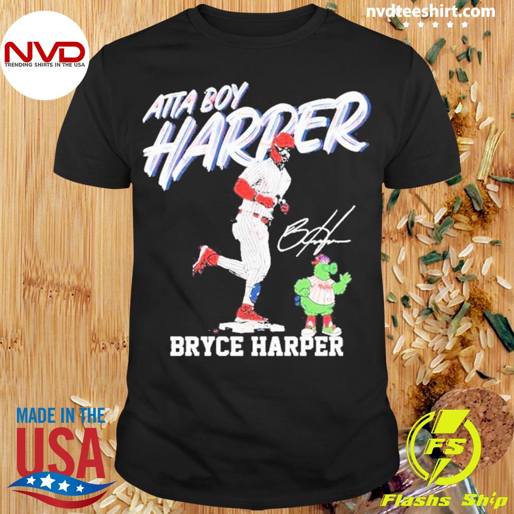 Atta Boy Harper Philadelphia Phillies Bryce Harper Signature Shirt -  Nvamerch