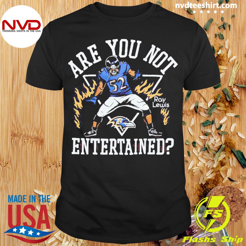 Ray Lewis are you not entertained shirt, hoodie, sweater and v-neck t-shirt