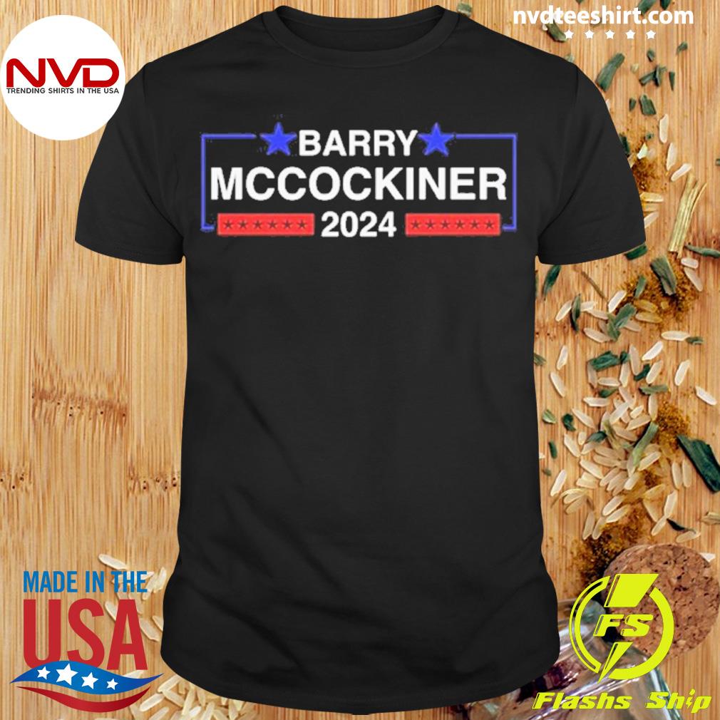 Barry Mccockiner 2024 Shirt