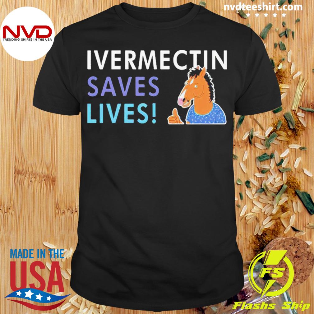 Bojack Ivermectin Save Lives Shirt