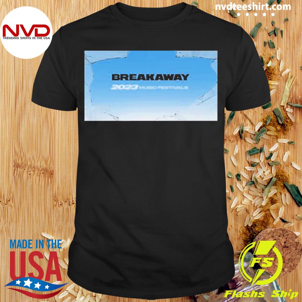 Breakaway Festival Bay Area 2023 Shirt