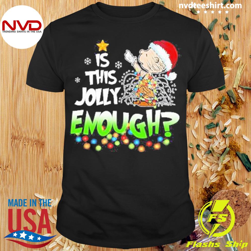 Charlie Brown Is This Jolly Enough Merry Christmas Shirt