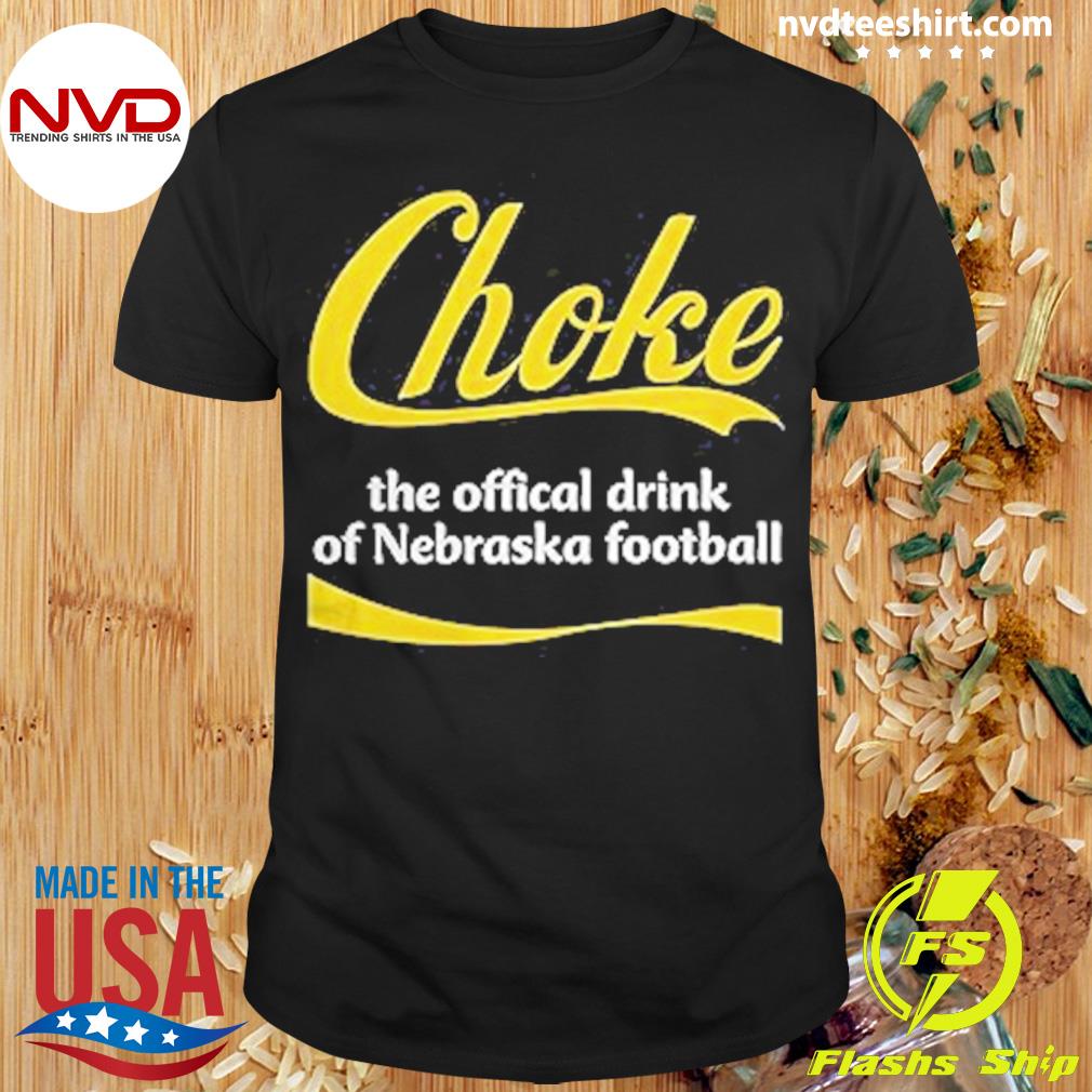 Choke The Offical Drink Of 49Ers Football Shirt