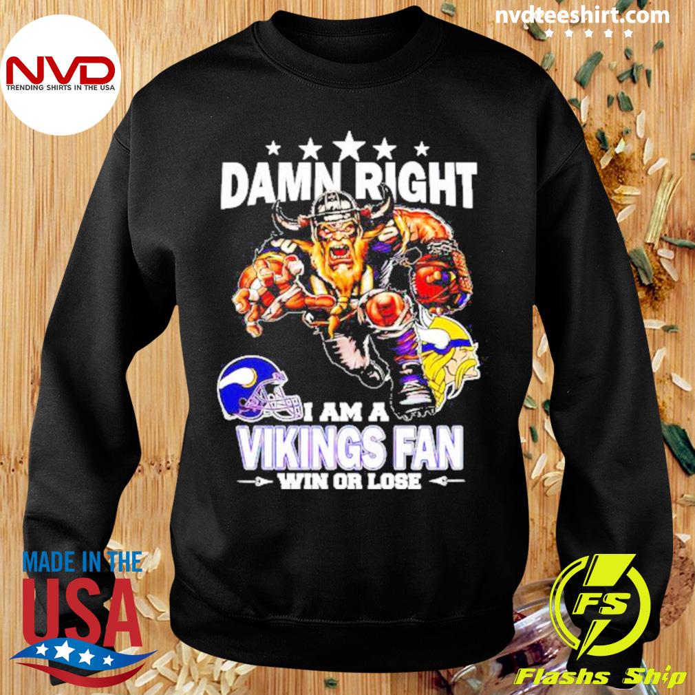 Damn Right I Am A Minnesota Vikings Fan Now And Forever Black T-Shirt