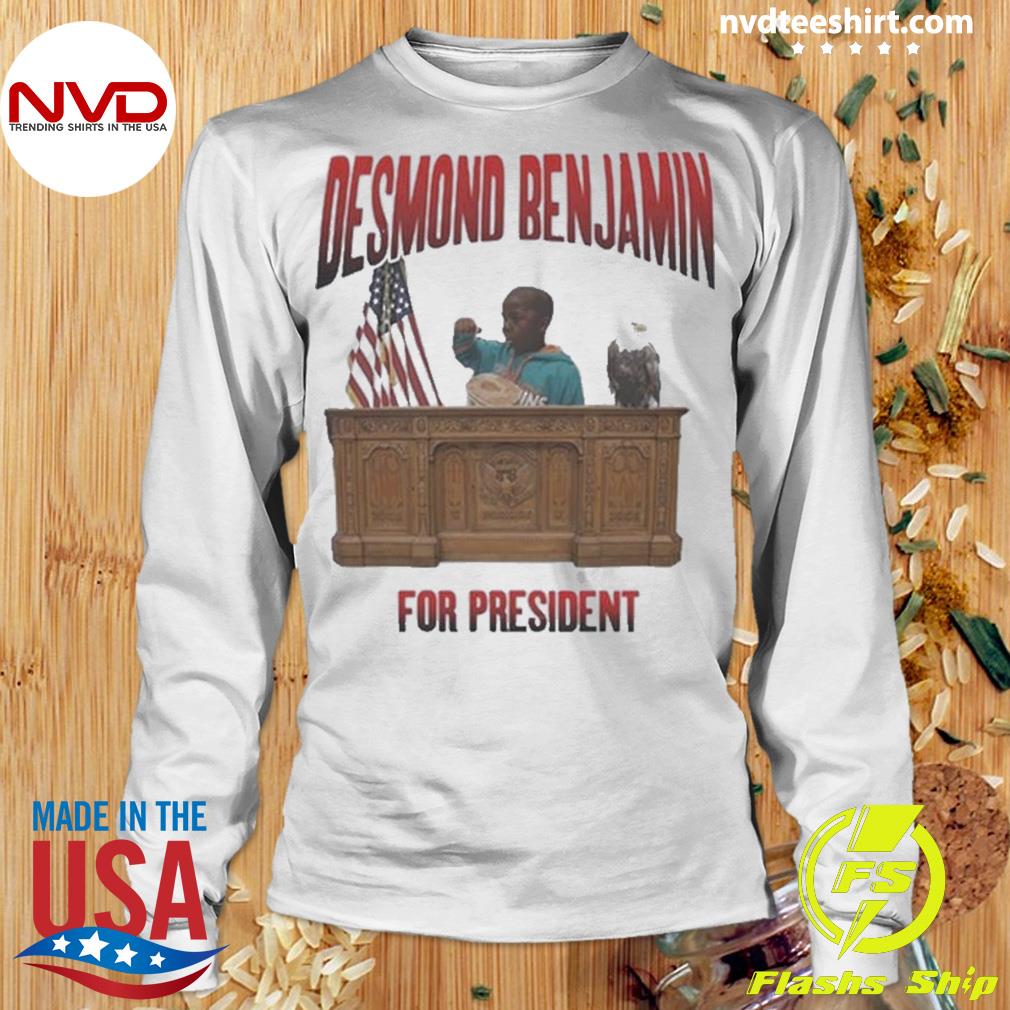 Desmond Benjamin For President 2023 Shirt, hoodie, sweater, long sleeve and  tank top