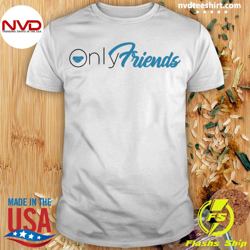 Dom Merch Only Friends Shirt