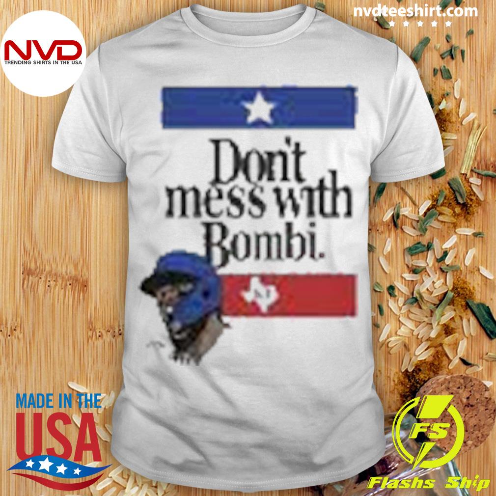 Don’t Mess With Bombi Adolis Garcia Shirt