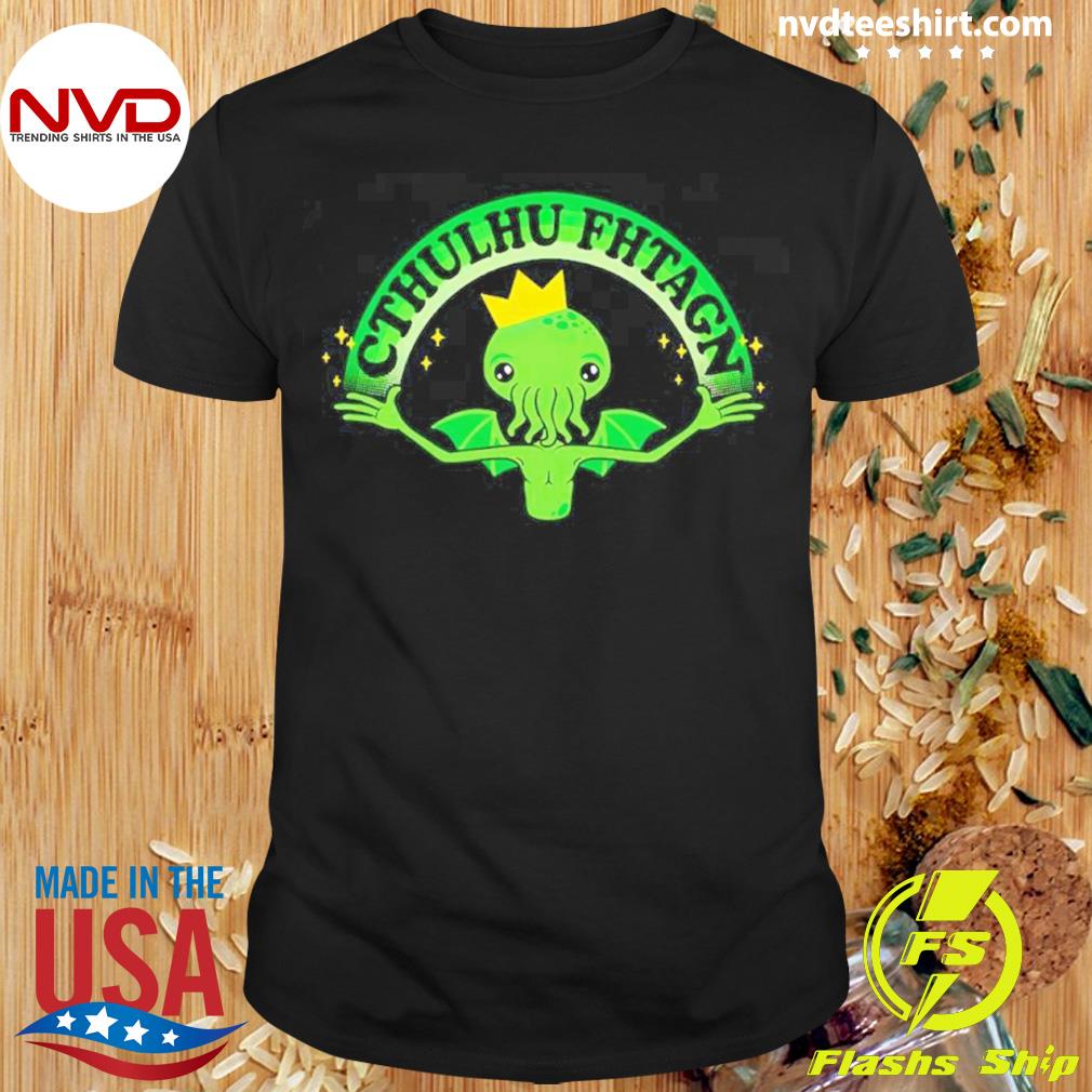 Funny Cthulhu Fhtagn Funny Shirt