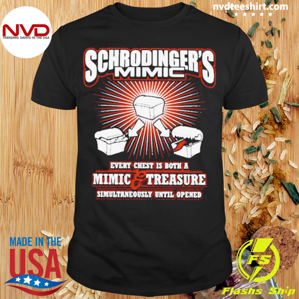 Funny Schrodinger’s Mimic Every Chest Is Both A Mimic Shirt