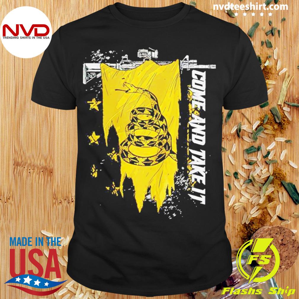 Gadsden Flag Come And Take It Shirt