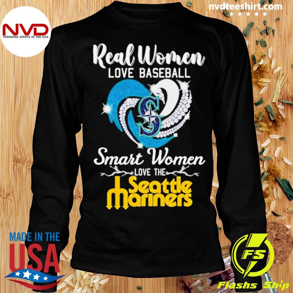 Seattle Mariners Real Women Love Baseball Smart Women Love The