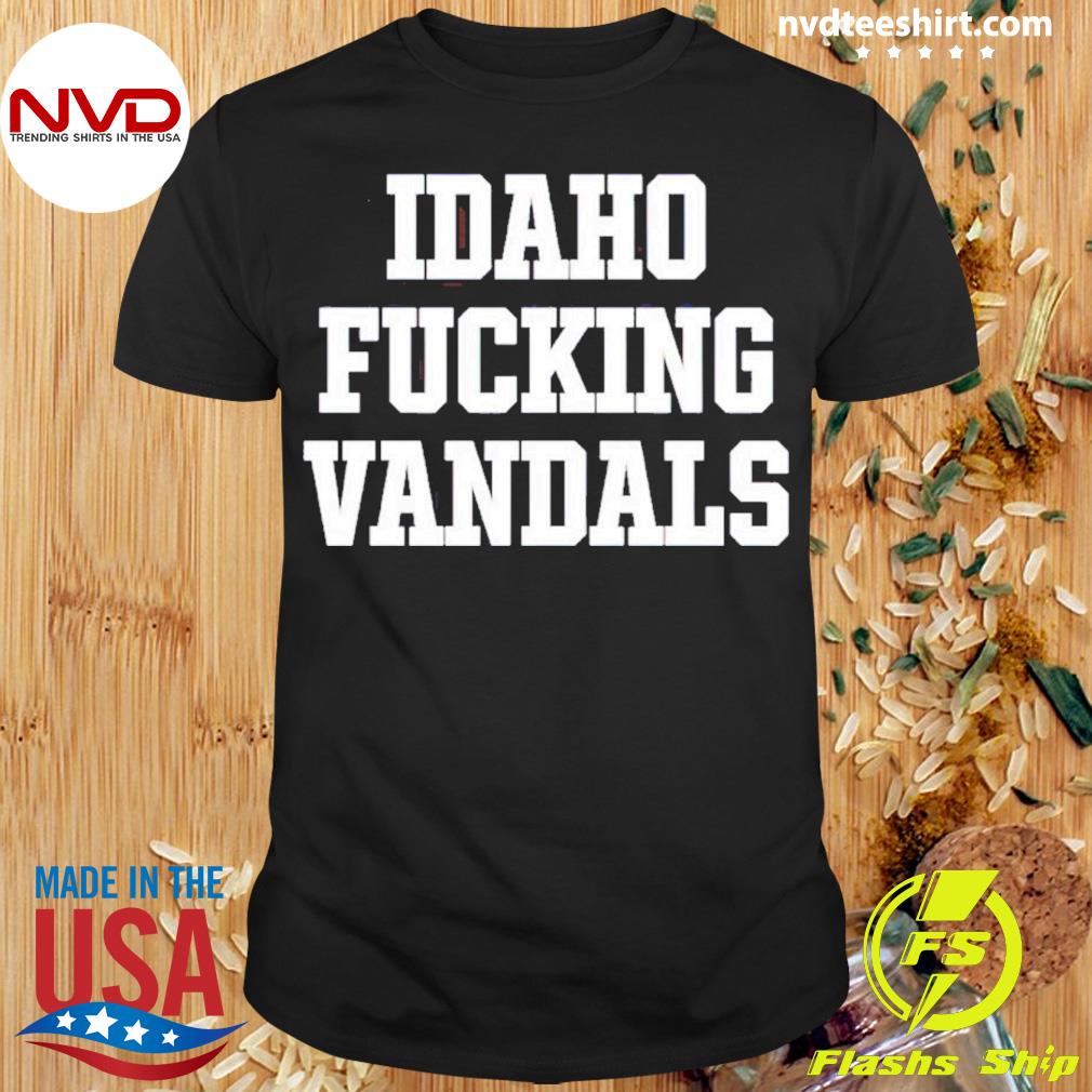 Idaho Fucking Vandals Shirt