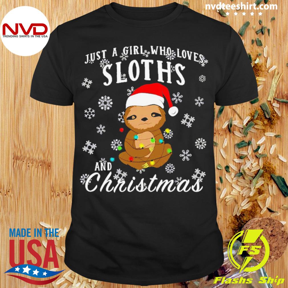 Just A Girl Who Loves Sloths & Christmas Shirt