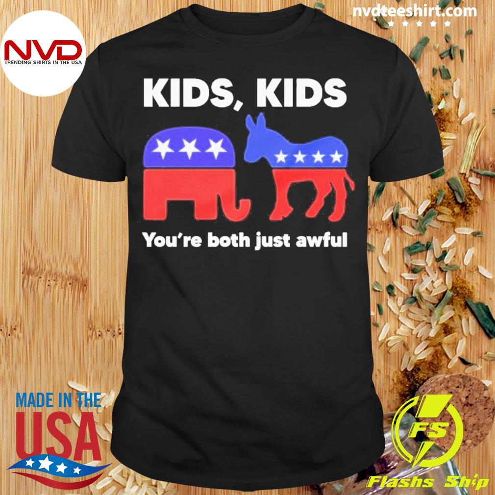 Kids, Kids You’re Both Just Awful Shirt
