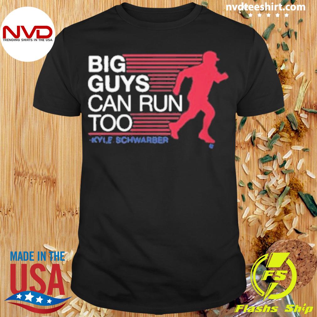 Kyle Schwarber Big Guys Can Run Too Shirt - Nbmerch