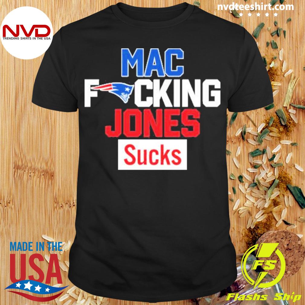 Mac Fucking Jones Sucks Shirt