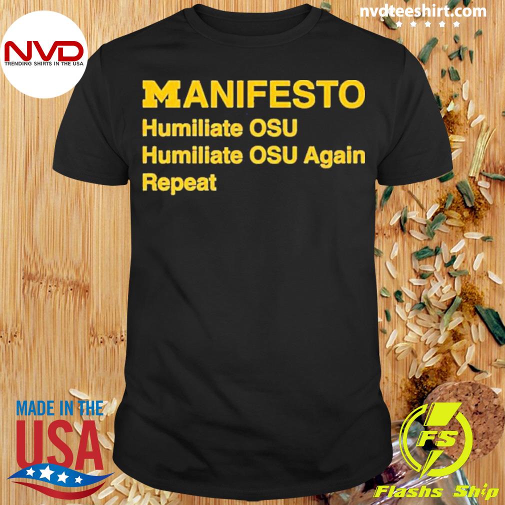 Manifesto Humiliate Osu Humiliate Osu Again Repeat Shirt