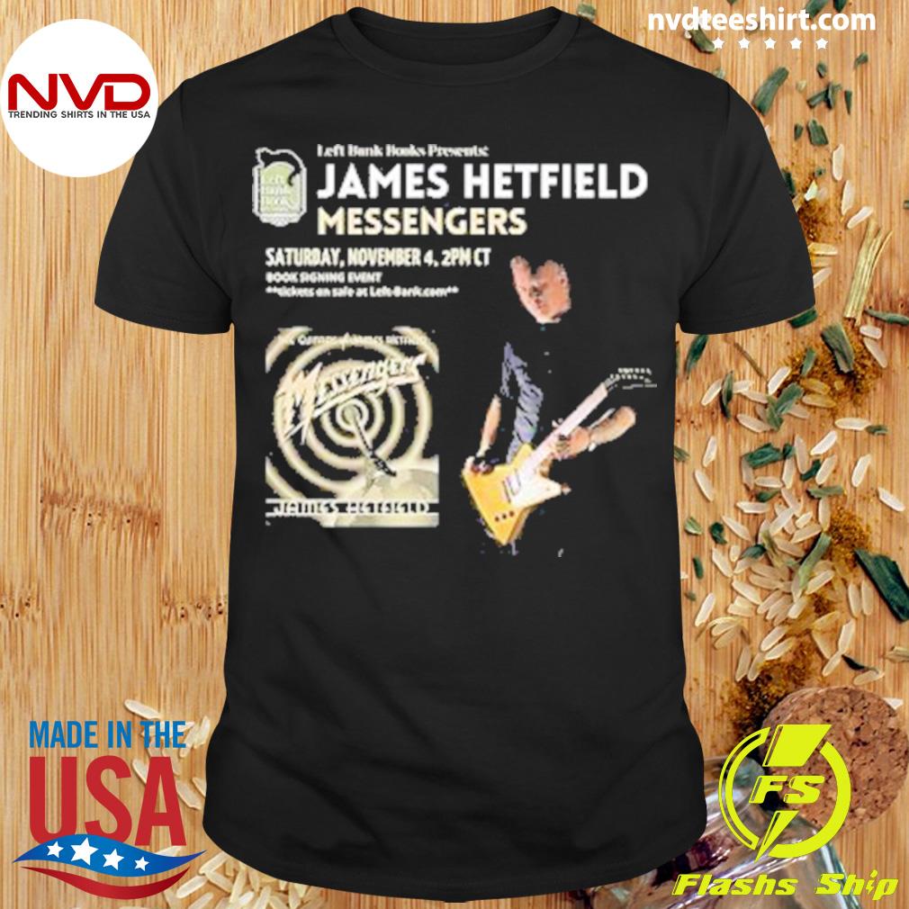 Metallica M72 St Louis Left Bank Books Presents The Guitars James Hetfield Messengers November 4 2023 Shirt
