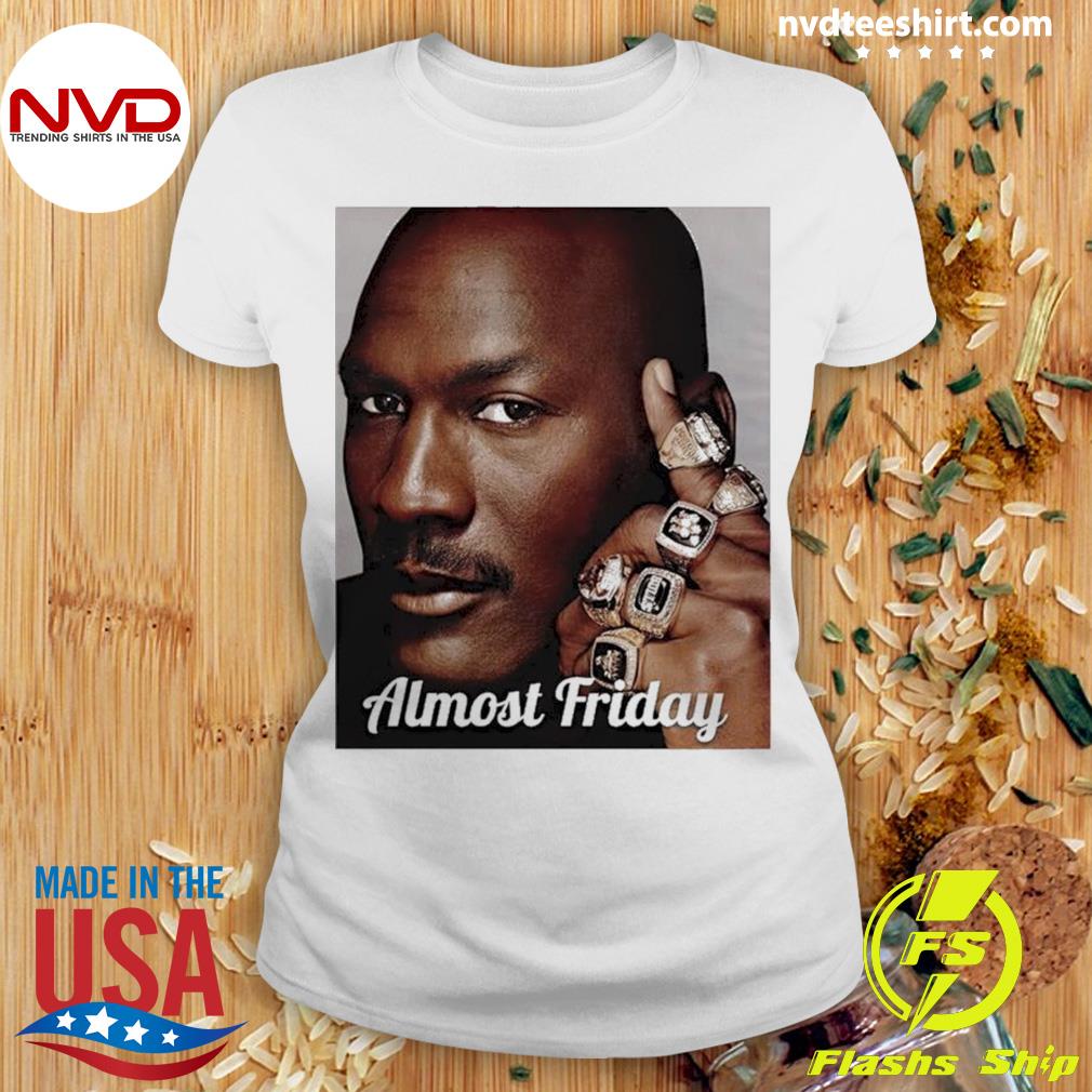 Official michael Jordan Almost Friday T-Shirts, hoodie, tank top