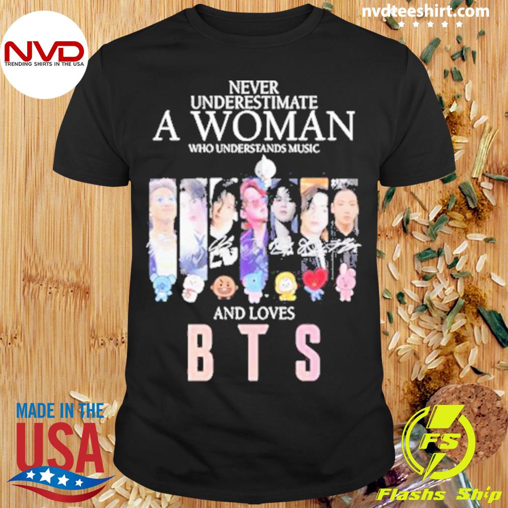 Never Underestimate A Woman Who Understands Music And Loves Bts Signatures Shirt
