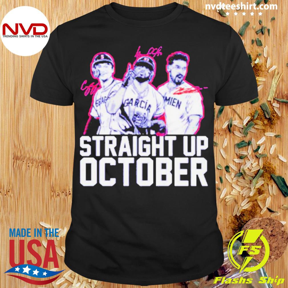 Corey Seager, Marcus Semien And Adolis Garcia Straight Up October  Signatures T-Shirt, hoodie, sweater, long sleeve and tank top