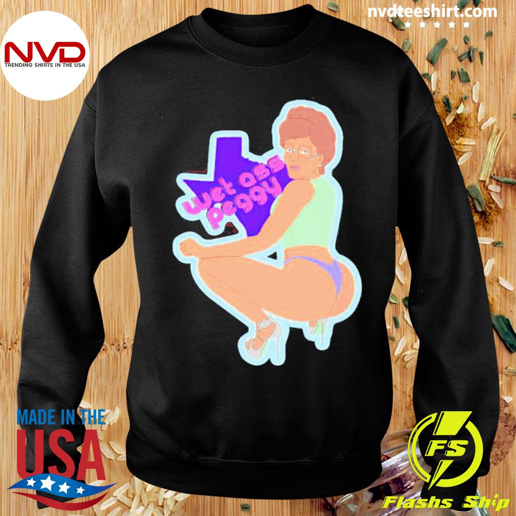 Peggy Hill Wet Ass Peggy Shirt - NVDTeeshirt