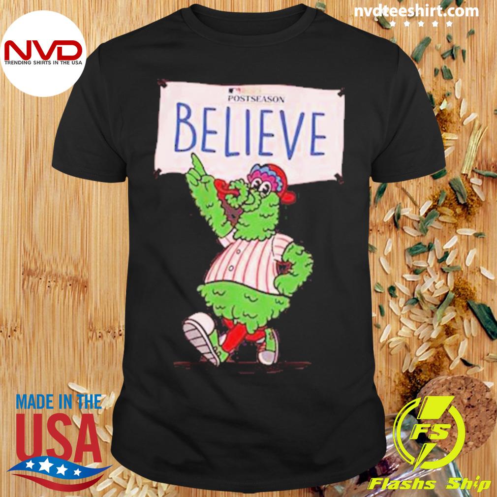 Believe Philadelphia Phillies Mascot 2023 Shirt - Teesplash Store