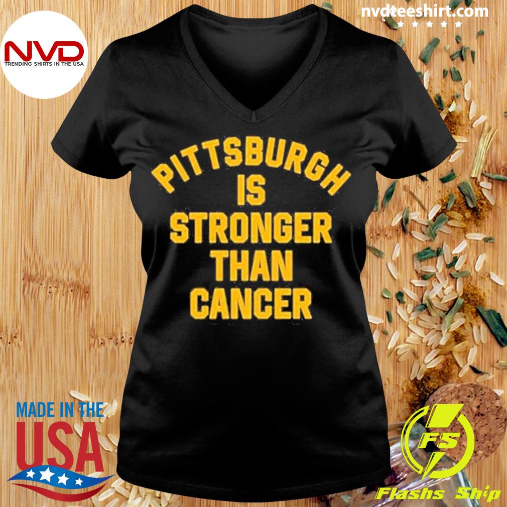 Pittsburgh Is Stronger Than Cancer T-Shirt