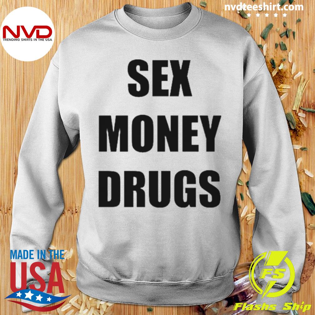 Sex Money Drugs Shirt - NVDTeeshirt